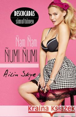 Ñam Ñam Ñumi Ñumi Skye, Ailin 9781512260687 Createspace Independent Publishing Platform - książka