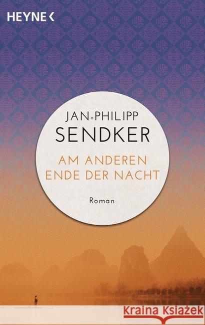 Am anderen Ende der Nacht : Roman Sendker, Jan-Philipp 9783453421486 Heyne - książka