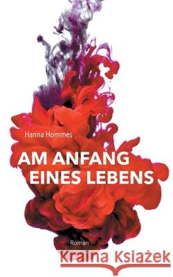 Am Anfang eines Lebens Hanna Hommes 9783749478545 Books on Demand - książka