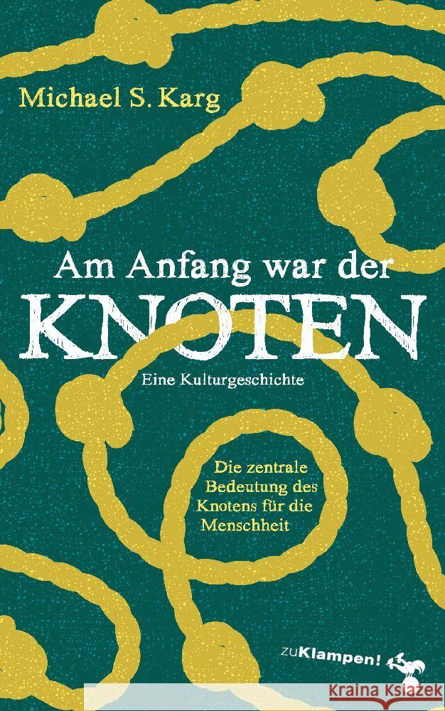 Am Anfang war der Knoten Karg, Michael Simon 9783866749900 zu Klampen Verlag - książka