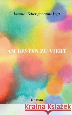 Am besten zu viert Leonie Webe 9783695187010 Bod - Books on Demand - książka