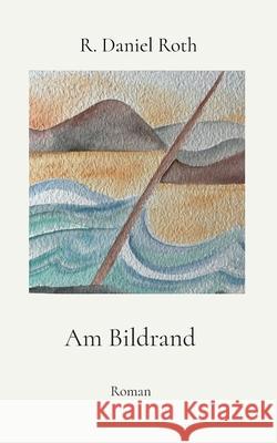 Am Bildrand R. Daniel Roth 9783819227790 Bod - Books on Demand - książka