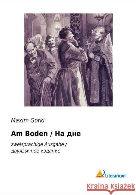 Am Boden / : zweisprachige Ausgabe / Gorki, Maxim 9783956975462 Literaricon - książka