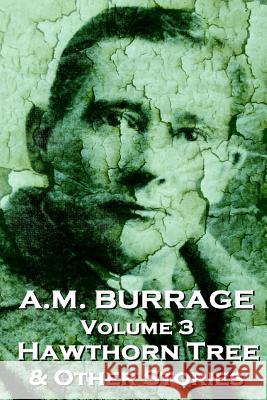 A.M. Burrage - The Hawthorn Tree & Other Stories: Classics from the Master of Horror A M Burrage 9781783945023 Copyright Group Ltd - książka