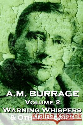 A.M. Burrage - Warning Whispers & Other Stories: Classics From The Master Of Horror Fiction Burrage, A. M. 9781783945016 Burrage Publishing - książka