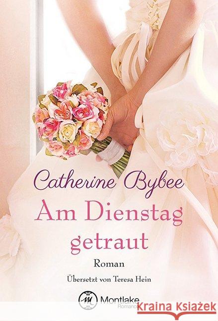 Am Dienstag getraut Bybee, Catherine 9781611098174 Montlake Romance - książka