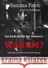 Am Ende bleibt der Schmerz: WARUM? : Dynamik einer Borderline-Beziehung Pavic, Suzana; Hellmeier, Ed 9783866171466 Westarp Wissenschaften