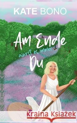 Am Ende Du Kate Bono 9783756276332 Books on Demand - książka