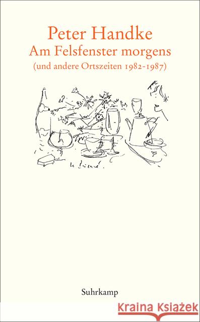 Am Felsfenster morgens : (und andere Ortszeiten 1982-1987) Handke, Peter 9783518470312 Suhrkamp - książka