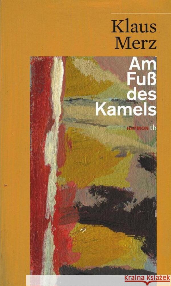 Am Fuß des Kamels Merz, Klaus   9783852188256 Haymon Verlag - książka