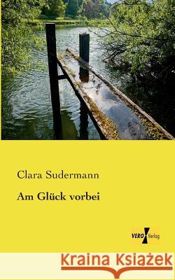 Am Glück vorbei Clara Sudermann 9783956108211 Vero Verlag - książka