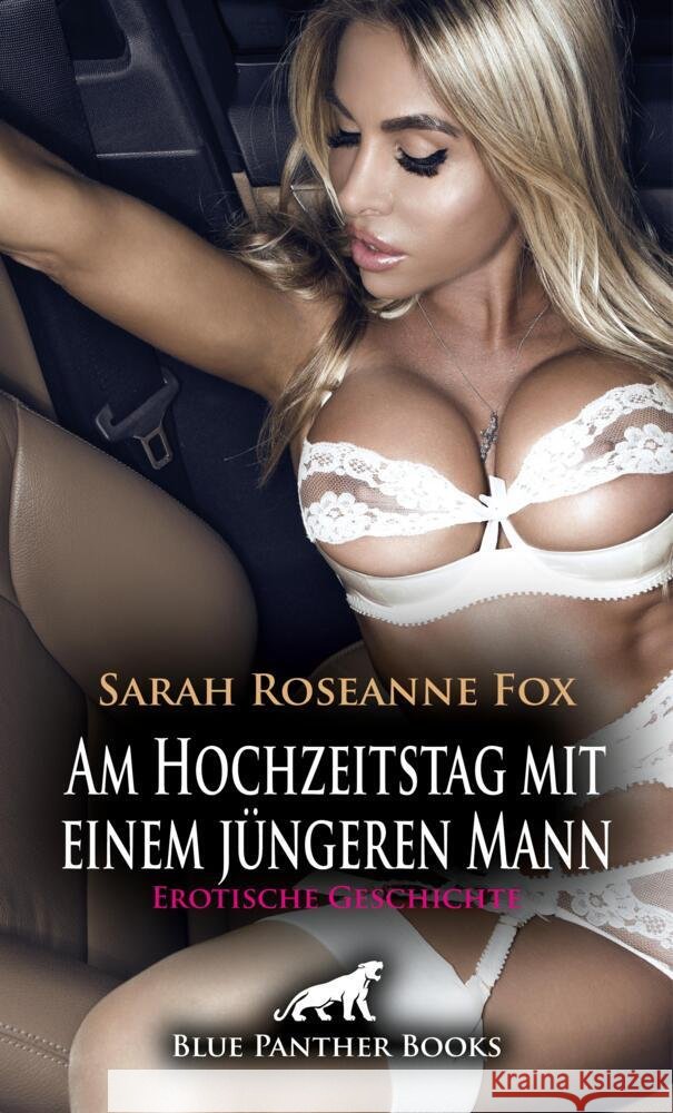 Am Hochzeitstag mit einem jüngeren Mann | Erotische Geschichte + 1 weitere Geschichte Fox, Sarah Roseanne 9783756165056 blue panther books - książka