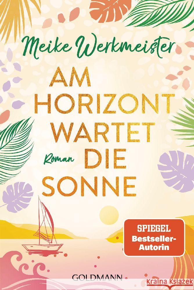 Am Horizont wartet die Sonne Werkmeister, Meike 9783442494163 Goldmann - książka