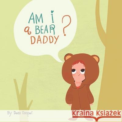 Am I a Bear, Daddy? Dean Cooper, Chantal Cooper 9781399918046 My Story Time - książka