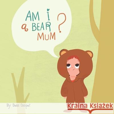 Am I a Bear, Mummy? Chantal Cooper Dean Cooper 9781399913072 My Story Time - książka