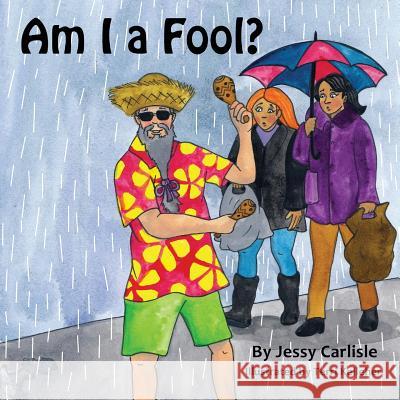 Am I a Fool? Jessy Carlisle Terri Kelleher 9780994179937 Michael Raymond Astle - książka