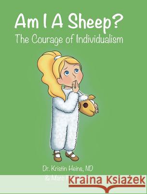 Am I A Sheep?: The Courage of Individualism Heins, Kristin 9781775217930 Masala Enterprises - książka