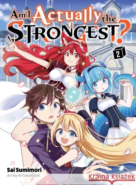Am I Actually the Strongest? 2 (Light Novel) Sumimori, Sai 9781647292003 Vertical Inc. - książka