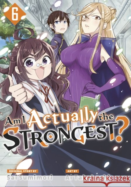 Am I Actually the Strongest? 6 (Manga) Ai Takahashi 9781646517756 Kodansha America, Inc - książka