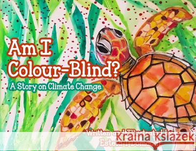 Am I Colour-Blind?: A Story on Climate Change Estela T Domaoal   9781636409047 White Falcon Publishing - książka