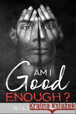 Am I Good Enough? William David Blakey 9781790422746 Independently Published - książka