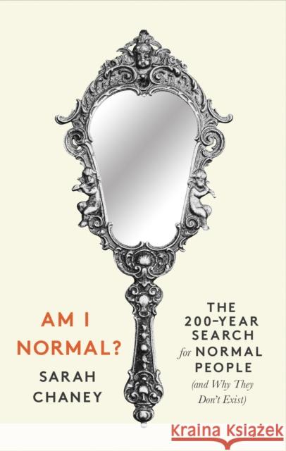 Am I Normal?: The 200-Year Search for Normal People (and Why They Don’t Exist) Sarah Chaney 9781788162456 Profile Books Ltd - książka