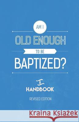 Am I Old Enough to Be Baptized? Dr Jim McDoniel 9781545300817 Createspace Independent Publishing Platform - książka