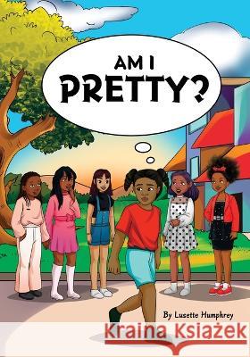 Am I Pretty Lusette Humphrey   9798987072547 Evoke18 LLC - książka
