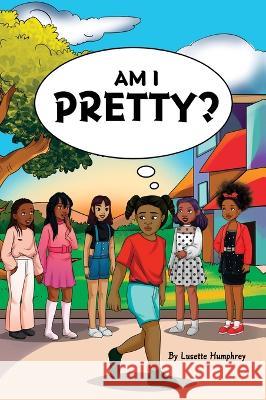Am I Pretty Lusette Humphrey   9798987072561 Evoke18 LLC - książka
