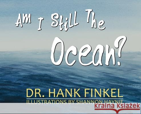 Am I Still The Ocean Hank Finkel 9781735499109 Hank Finkel - książka