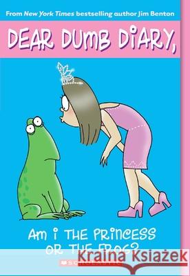 Am I the Princess or the Frog? (Dear Dumb Diary #3): Am I the Princess or the Frog? Volume 3 Benton, Jim 9780439629072 Scholastic - książka