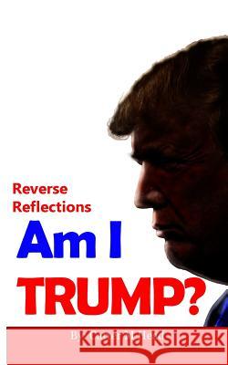Am I Trump? Carter M Head   9780998832326 Heads Up Publications - książka
