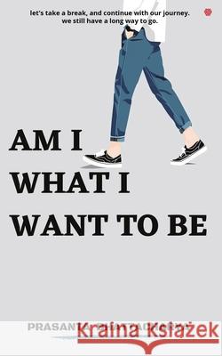 Am I What I Want To Be Prasanta Bhattacharya 9789389600780 Invincible Publishers - książka