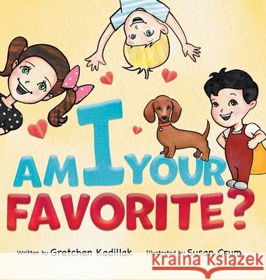 Am I Your Favorite? Gretchen Kadillak Susan Crum 9781736769119 Powerful You - książka