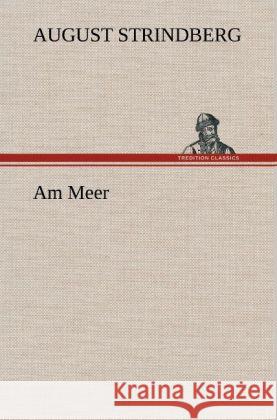 Am Meer Strindberg, August 9783847267751 TREDITION CLASSICS - książka