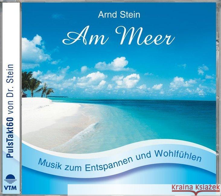 Am Meer, 1 CD-Audio : Musik zum Entspannen und Wohlfühlen Stein, Arnd 9783893269259 VTM - książka