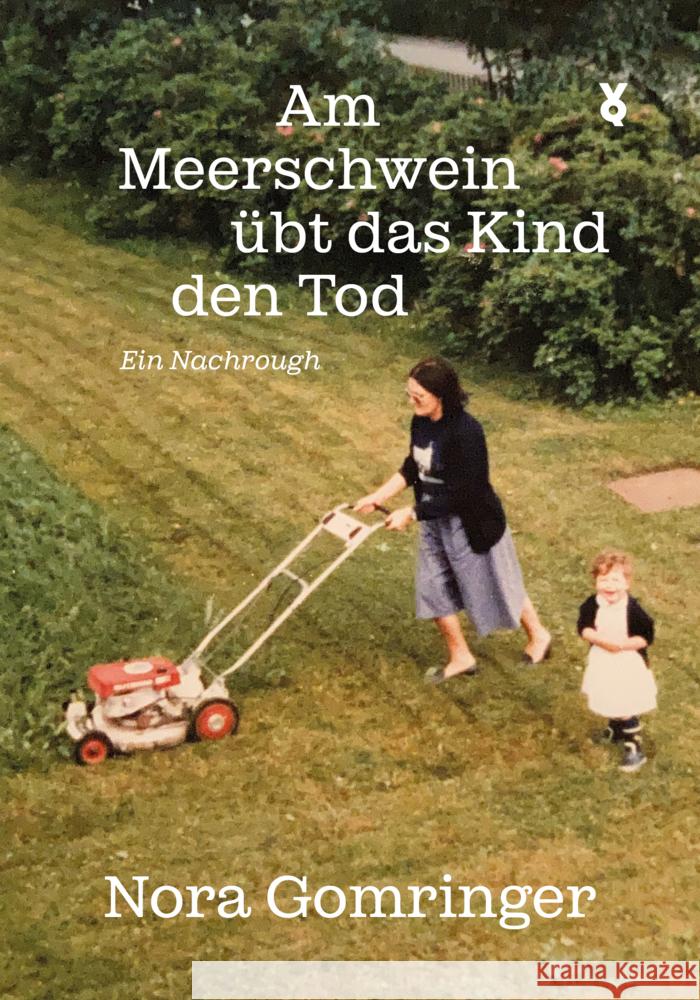 Am Meerschwein übt das Kind den Tod Gomringer, Nora, Voland & Quist 9783863914615 Voland & Quist - książka