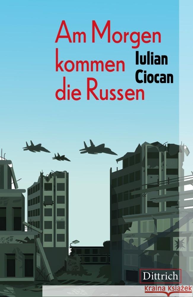 Am Morgen kommen die Russen Ciocan, Iulian 9783910732889 Dittrich, Berlin - książka