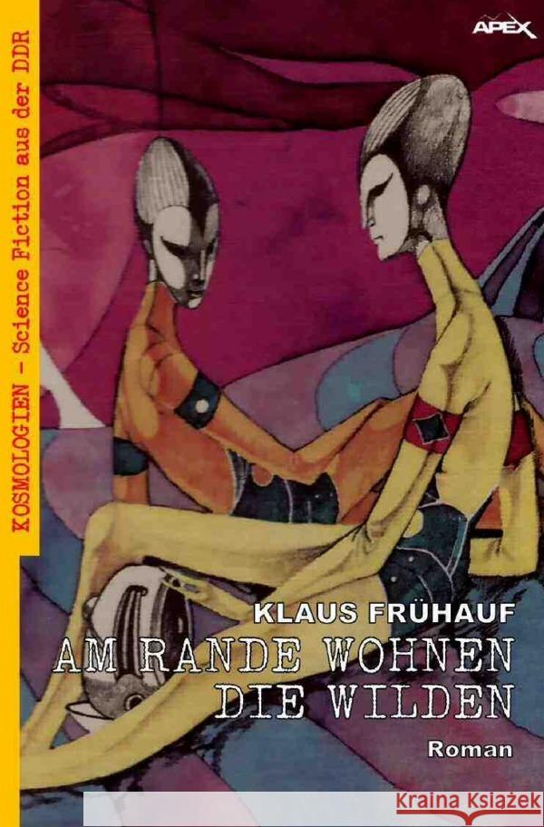 Am Rande wohnen die Wilden Frühauf, Klaus 9783757511418 epubli - książka