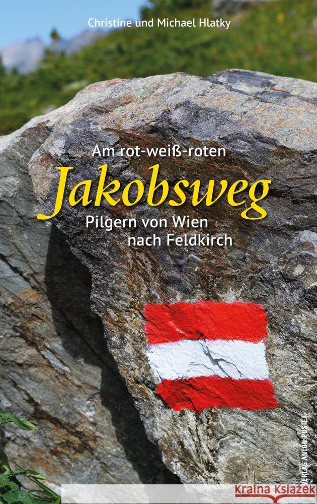 Am rot-weiß-roten Jakobsweg Hlatky, Christine, Hlatky, Michael 9783702510442 Pustet, Salzburg - książka