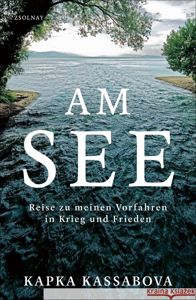 Am See Kassabova, Kapka 9783552072312 Paul Zsolnay Verlag - książka