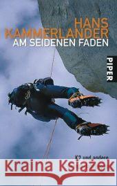 Am seidenen Faden : K2 und andere Grenzerfahrungen Kammerlander, Hans Lücker, Walther  9783492245944 Piper - książka