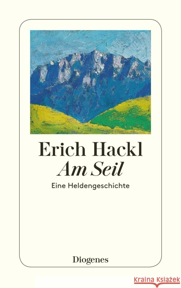 Am Seil : Eine Heldengeschichte Hackl, Erich 9783257245233 Diogenes - książka