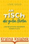 Am Tisch des guten Hirten Giglio, Louie 9783963623295 Francke-Buch
