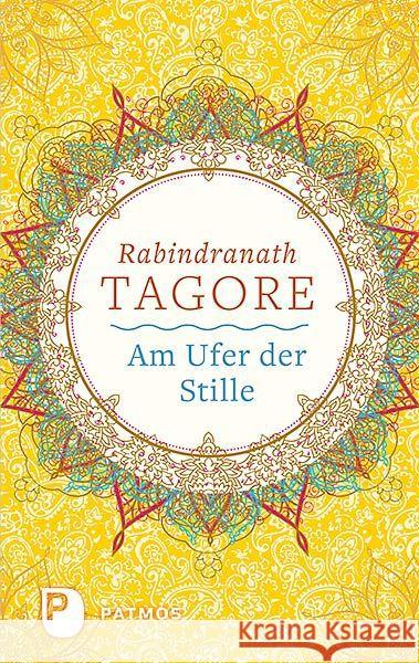Am Ufer der Stille Tagore, Rabindranath 9783843608237 Patmos Verlag - książka