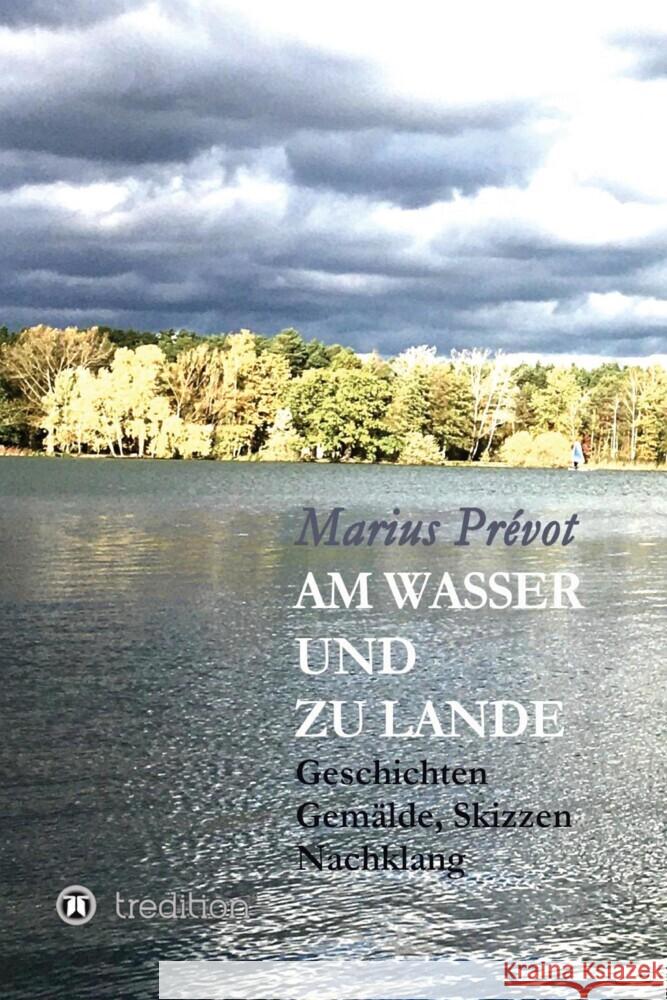 Am Wasser und zu Lande Prévot, Marius 9783347574243 tredition - książka