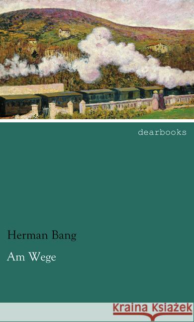 Am Wege Bang, Herman 9783954558049 dearbooks - książka