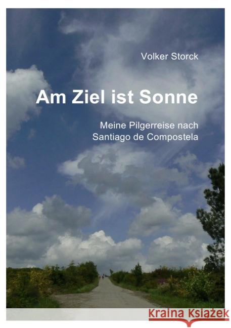 Am Ziel ist Sonne Storck, Volker 9783869313634 epubli - książka