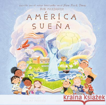 Amã(c)Rica Sueña (America's Dreaming Spanish Edition) McKinnon, Bob, Phuong, Thai My, Rudy Zaltzman, Ariela 9798217243167 Penguin Workshop - książka