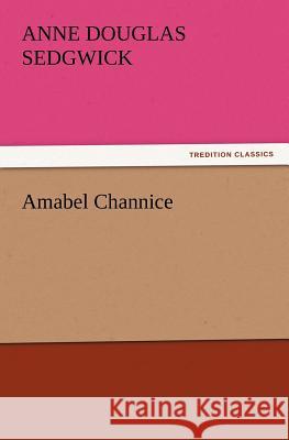 Amabel Channice Anne Douglas Sedgwick 9783847215899 Tredition Classics - książka